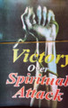 Victory Over Spiritual Attack