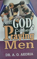 After God Come Praying Men