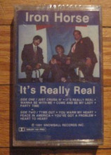 IRON HORSE - It's Really Real