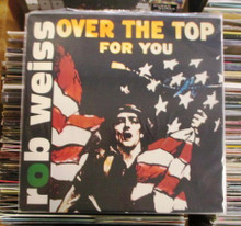 WEISS, ROB - Over The Top For You
