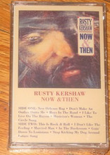 KERSHAW, RUSTY - Now And Then