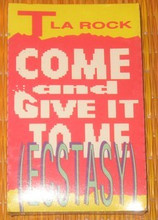 T LA ROCK - Come And Give It To Me