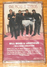 MOSS, BILL & LEVITICUS - I'm A New Creation