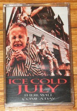 ICE COLD JULY - There Will Come A Day