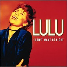 LULU - I Don't Want To Fight