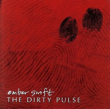 SWIFT, EMBER - The Dirty Pulse