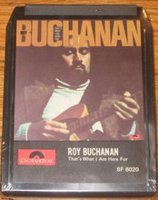 BUCHANAN, ROY - That's What I Am Here For