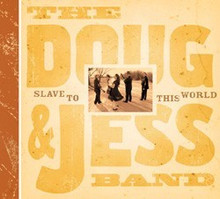 DOUG & JESS BAND - Slave To This World