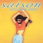 SAISON - Never Had A Chance