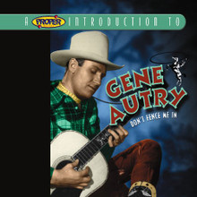 AUTRY, GENE - A Proper Introduction to "Don't Fence Me In"