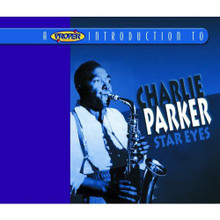 PARKER, CHARLIE - A Proper Introduction to "Star Eyes"
