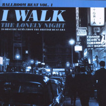 I WALK THE LONELY NIGHT -  British Beat Era   V.A.