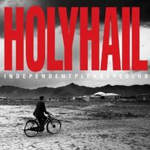 HOLY HAIL - Independent Pleasure Club
