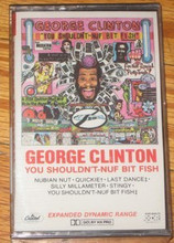 CLINTON, GEORGE - You Shouldn't-Nuf Bit Fish