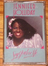 HOLLIDAY, JENNIFER - Say You Love Me