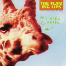 FLAMING LIPS - This Here Giraffe  10"