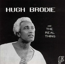 BRODIE, HUGH - And The Real Thing