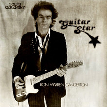 SOUND CEREMONY - Ron Warren Ganderton - Guitar Star