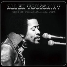 TOUSSAINT, ALAN - Live In Philadelphia 1975
