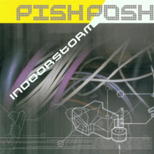 PISH POSH - Indoorstorm