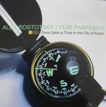 ROSTOTSKY, ALEX & YURI PARFENOV - Once Upon A Time In The City Of Kazan