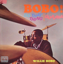 BOBO, WILLIE - Do That Thing