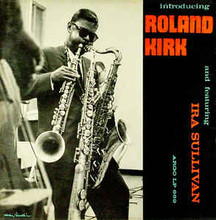 KIRK, ROLAND - Introducing