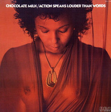 CHOCOLATE MILK - Action Speaks Louder Than Words