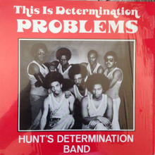 HUNT'S DETERMINATION BAND - This Is Determination Problems