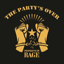 PROPHETS OF RAGE - The Party's Over