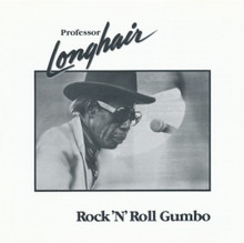 PROFESSOR LONGHAIR - Rock N Roll Gumbo