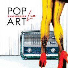 RASPBERRIES - Pop Art Live