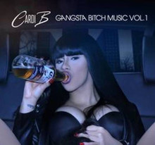 CARDI B - Gangsta B*tch Music Vol. 1