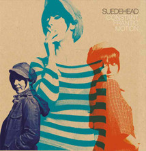 SUEDEHEAD - Constant Frantic Motion