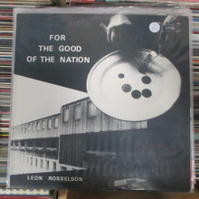ROSSELSON, LEON - For The Good Of The Nation