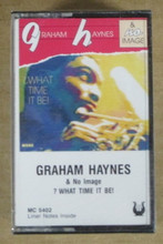 HAYNES, GRAHAM & NO IMAGE - What Time It Be?
