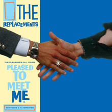 REPLACEMENTS - Pleased To Meet Me