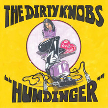DIRTY KNOBS - Humdinger