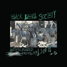 BLACK LABEL SOCIETY - Alcohol Fueled Brewtality Live