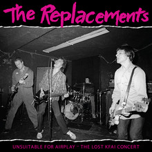 REPLACEMENTS - Unsuitable For Airplay