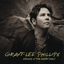 PHILLIPS, GRANT-LEE - Walking In The Green Corn