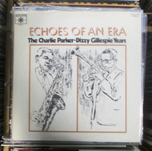 ECHOES OF AN ERA - Charlie Parker - Dizzy Gillespie Years