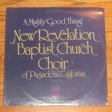 NEW REVELATION BAPTIST CHOIR - A Mighty Good Thing