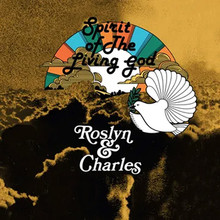ROSLYN & CHARLES - Spirit Of The Living God   RSD
