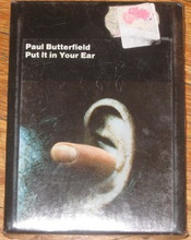 BUTTERFIELD, PAUL - Put In In Your Ear