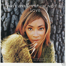 WATLEY, JODY - If I'm Not In Love