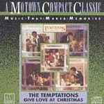 TEMPTATIONS - Give Love At Christmas  CD