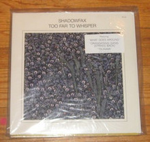 SHADOWFAX - Too Far To Whisper