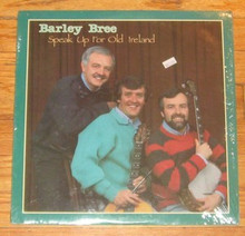 BARLEY BREE - Speak Up For Old Ireland