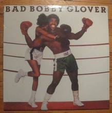 GLOVER, BOBBY -  Bad Bobby Glover